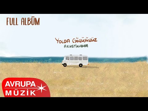 Akustikadam - Yolda Görüşürüz (Official) [Full Albüm]