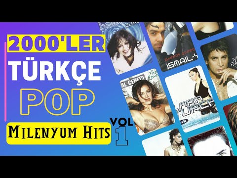 2000'ler Türkçe Pop (Vol.1) - UNUTULMAYAN ŞARKILAR - 2000'ler Karışık MİX
