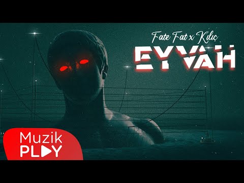 Fate Fat & Kılıç - EYVAH (Official Lyric Video)