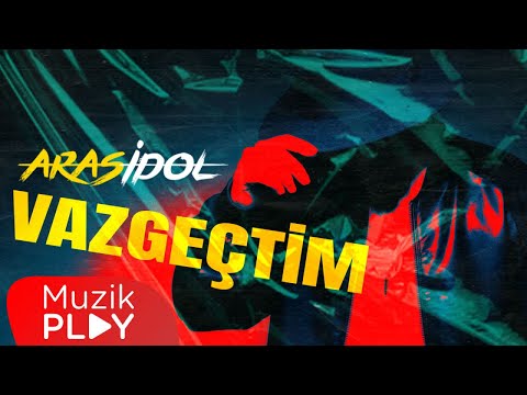 ARAS İdol - Vazgeçtim (Official Lyric Video)