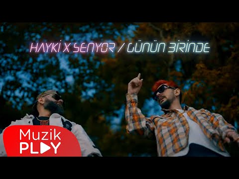 Senyor x Hayki - GÜNÜN BİRİNDE (Official Video)