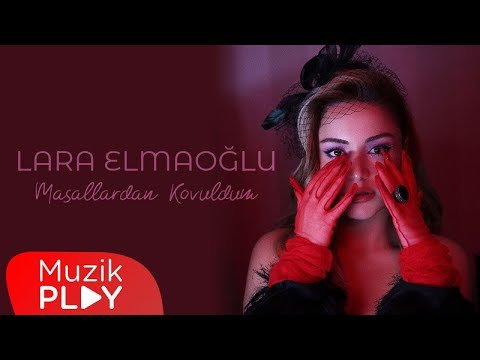 Lara Elmaoğlu - Masallardan Kovuldum (Official Lyric Video)