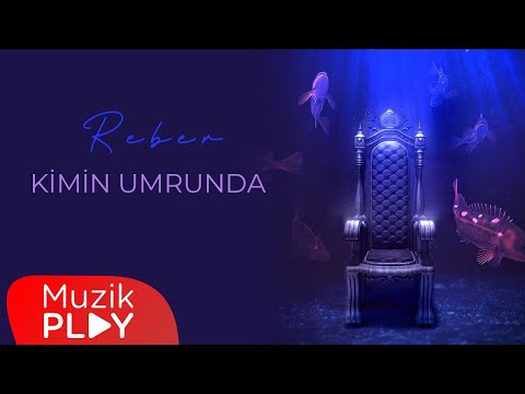 Reber - KİMİN UMRUNDA (Official Lyric Video)