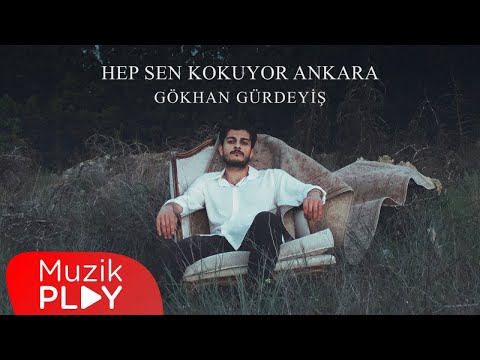 Gökhan Gürdeyiş - Hep Sen Kokuyor Ankara (Official Lyric Video)