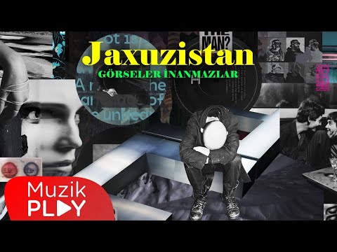 Jaxuzistan - Görseler İnanmazlar (Official Lyric Video)
