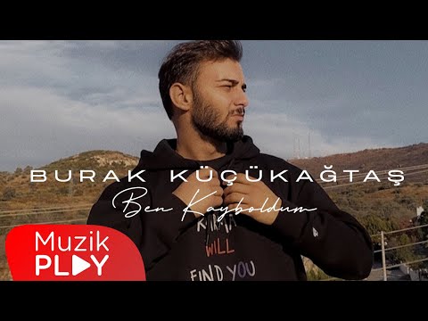 Burak Küçükağtaş - Ben Kayboldum (Official Lyric Video)