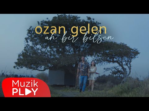 Ozan Gelen - Ah Bir Bilsen (Official Video)