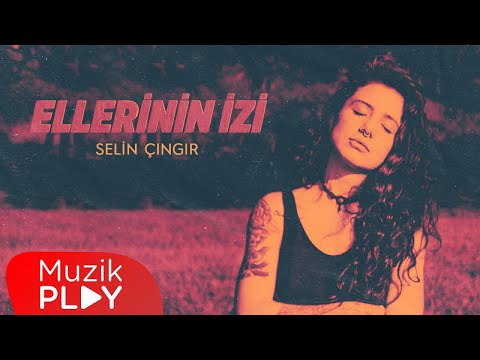 Selin Çıngır - Ellerinin İzi (Official Lyric Video)