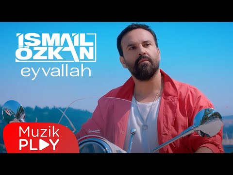 İsmail Özkan - EYVALLAH (Official Video)