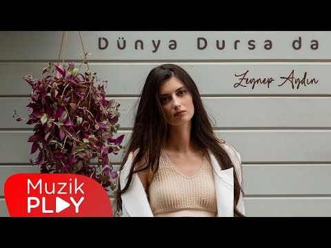 Zeynep Aydın - Dünya Dursa da (Official Lyric Video)