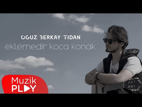 Oğuz Berkay Fidan - Eklemedir Koca Konak (Official Lyric Video)