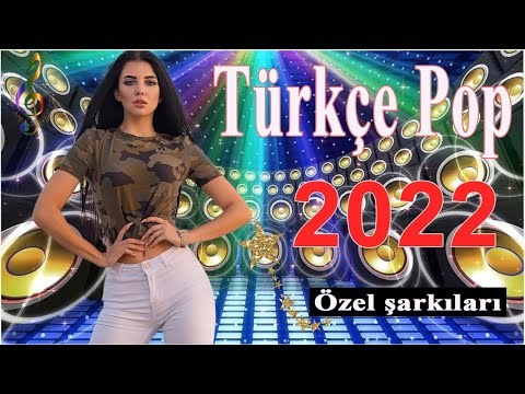TÜRKÇE POP REMİX ŞARKILAR 2022 🎼 En Yeni Şarkılar Türkçe Pop Temmuz 2022 🎼 Özel Şarkılar 2022