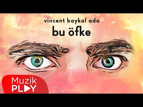Vincent Baykal Ada - Bu Öfke (Official Lyric Video)