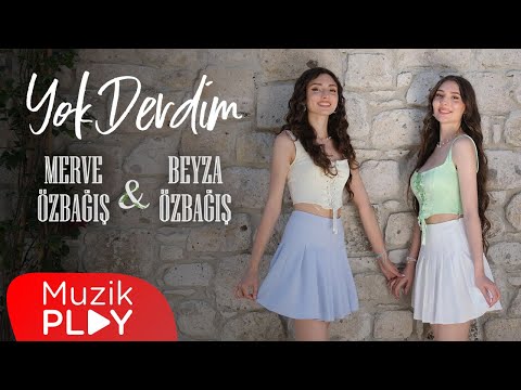 Merve Özbağış & Beyza Özbağış - Yok Derdim (Official Video)
