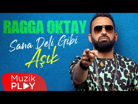Ragga Oktay - Sana Deli Gibi Aşık (Official Lyric Video)