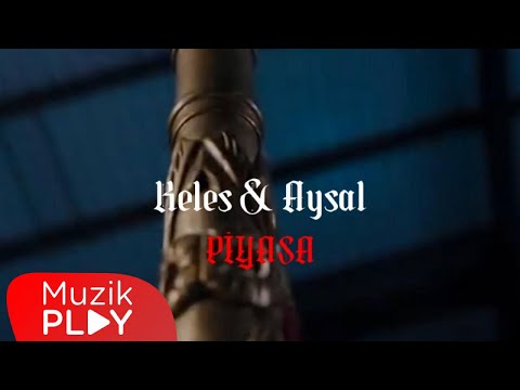 Keleş & Aysal - Piyasa (Official Video)