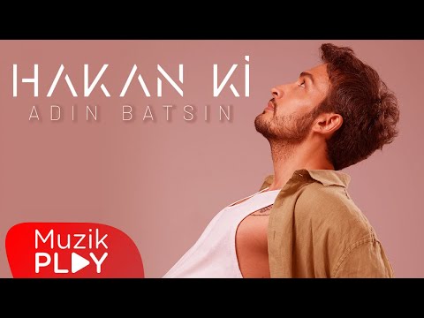 Hakan Ki - Adın Batsın (Official Video)