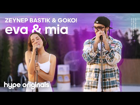 EVA&MIA (Live) - Zeynep Bastık, @GOKO!