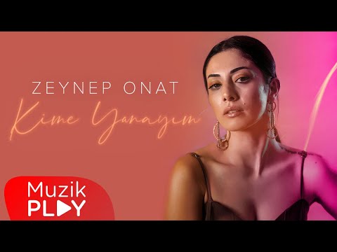 Zeynep Onat - Kime Yanayım (Official Lyric Video)