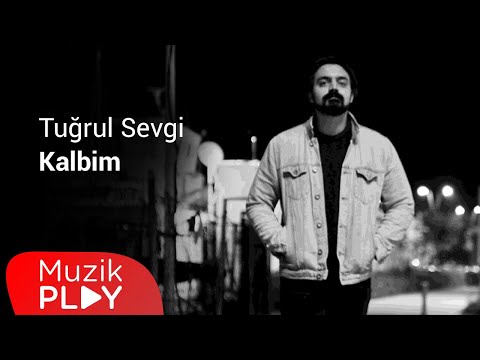 Tuğrul Sevgi - Kalbim (Official Video)