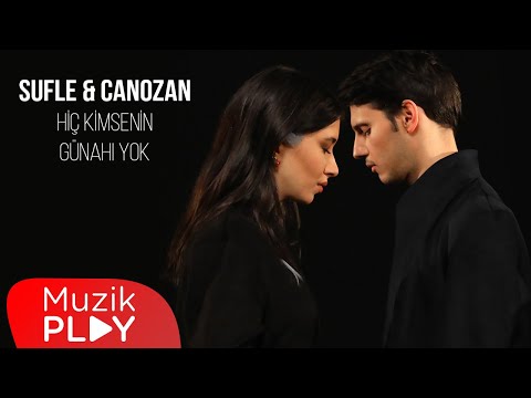 Sufle & Canozan - Hiç Kimsenin Günahı Yok (Official Video)