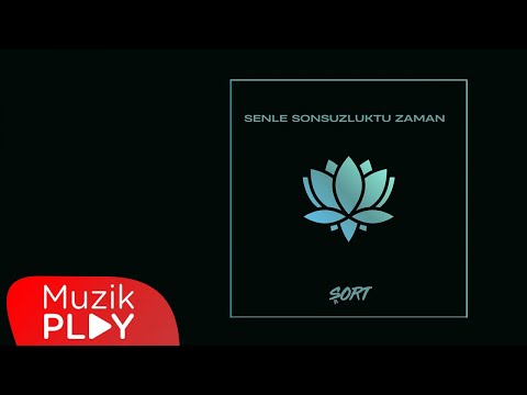 Şort - Senle Sonsuzluktu Zaman (Official Lyric Video)