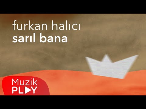 Furkan Halıcı - Sarıl Bana (Official Lyric Video)