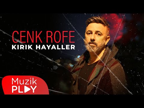 Cenk Rofe - Kırık Hayaller (Official Lyric Video)