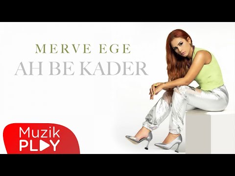 Merve Ege - Ah Be Kader (Official Lyric Video)