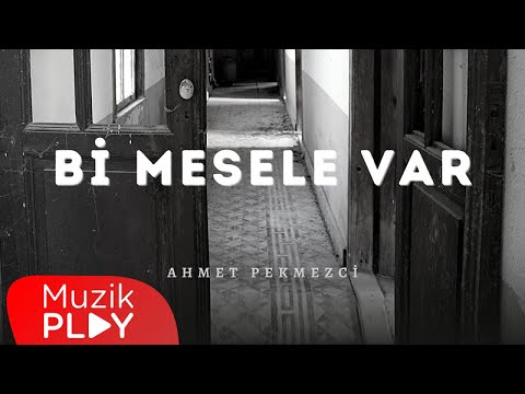 Ahmet Pekmezci - Bi Mesele Var (Official Lyric Video)