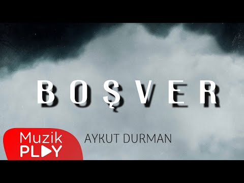 Aykut Durman - Boşver (Official Video)