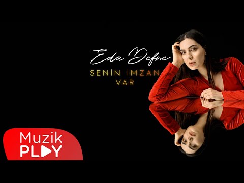 Eda Defne - Senin İmzan Var (Official Lyric Video)