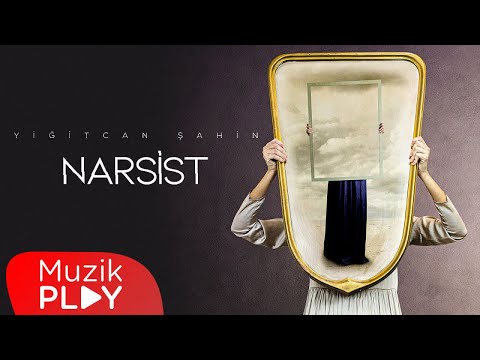 Yiğitcan Şahin - Narsist (Official Lyric Video)