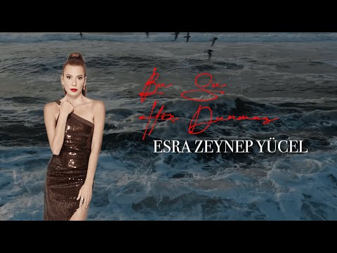 Esra Zeynep Yücel - Bu Su Hiç Durmaz