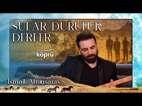 İsmail Altunsaray - Sular Durulur Derler [Gönül Dağı Dizi Müzikleri ⛰ ©️2022 Köprü ]
