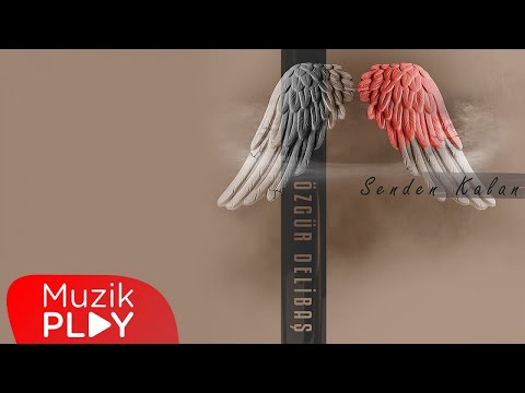 Özgür Delibaş - Senden Kalan (Official Audio)
