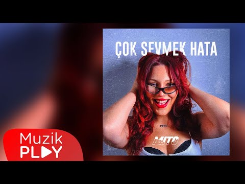 Mito - Çok Sevmek Hata (Official Lyric Video)
