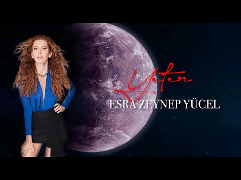 Esra Zeynep Yücel - Yeter