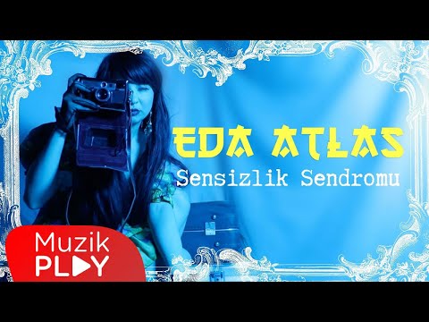 Eda Atlas - Sensizlik Sendromu (Official Video)