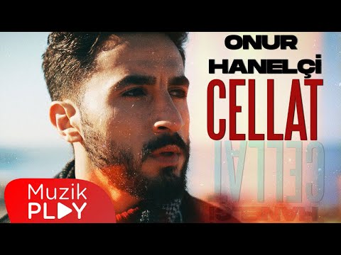 ONUR HANELÇİ - CELLAT (Official Video)