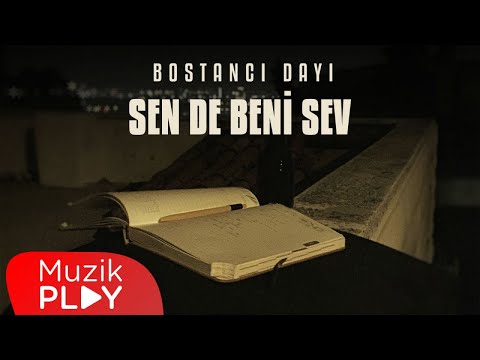 Bostancı Dayı - Sen de Beni Sev (Official Lyric Video)