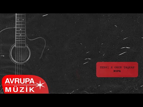 Tepki & Onur Taşkan - Kupa (Official Audio)
