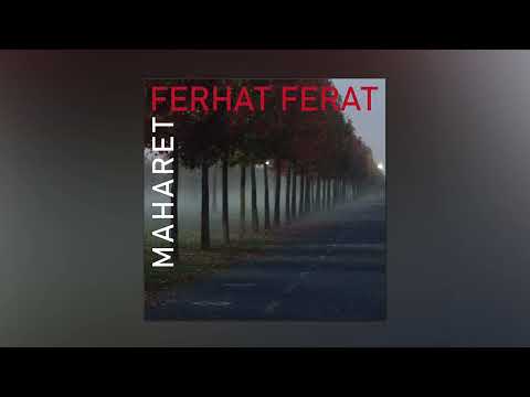 Ferhat Ferat - Maharet (feat. Okay Temiz, Huri Aliefendioğlu)