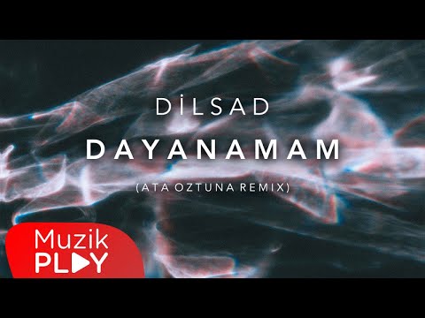 Dilsad - Dayanamam (Ata Oztuna Remix) [Official Lyric Video]