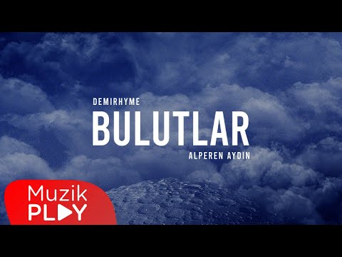 Demirhyme & Alperen Aydın - Bulutlar (Official Lyric Video)