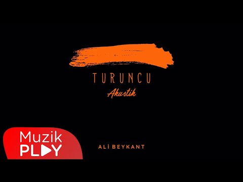 Ali Beykant - Turuncu (Akustik) [Official Lyric Video]