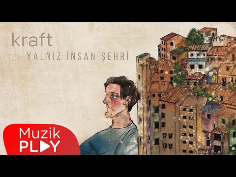 kraft - Yalnız İnsan Şehri (Official Lyric Video)