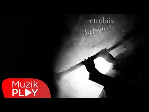 Retrobüs - Korkuyorum (Official Video)