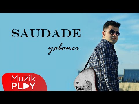 Saudade - Yabancı (Official Lyric Video)