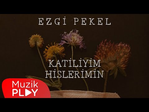 Ezgi Pekel - Katiliyim Hislerimin (Official Lyric Video)